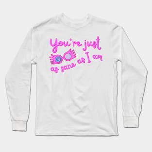 You're just as sane as I am pastel pink Long Sleeve T-Shirt
